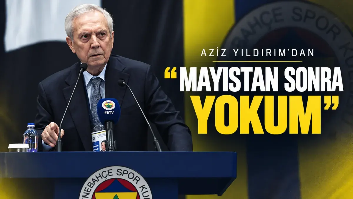 Aziz Yıldırım'dan Fenerbahçe açıklaması: Mayıstan sonra yokum